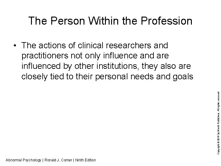 The Person Within the Profession Copyright © 2015 by Worth Publishers. All rights reserved