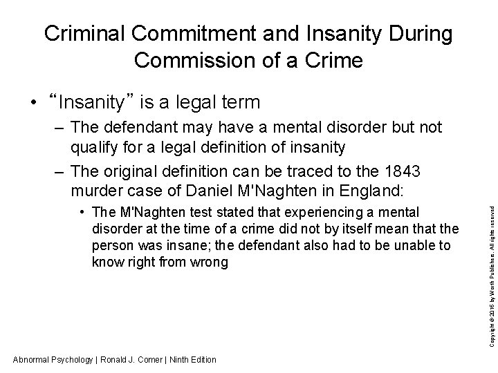 Criminal Commitment and Insanity During Commission of a Crime • “Insanity” is a legal
