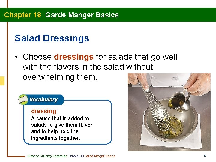 Chapter 18 Garde Manger Basics Salad Dressings • Choose dressings for salads that go