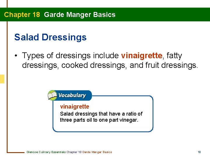 Chapter 18 Garde Manger Basics Salad Dressings • Types of dressings include vinaigrette, fatty