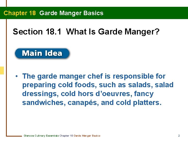 Chapter 18 Garde Manger Basics Section 18. 1 What Is Garde Manger? • The