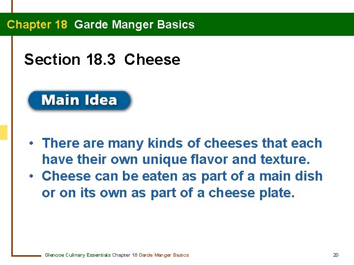 Chapter 18 Garde Manger Basics Section 18. 3 Cheese • There are many kinds