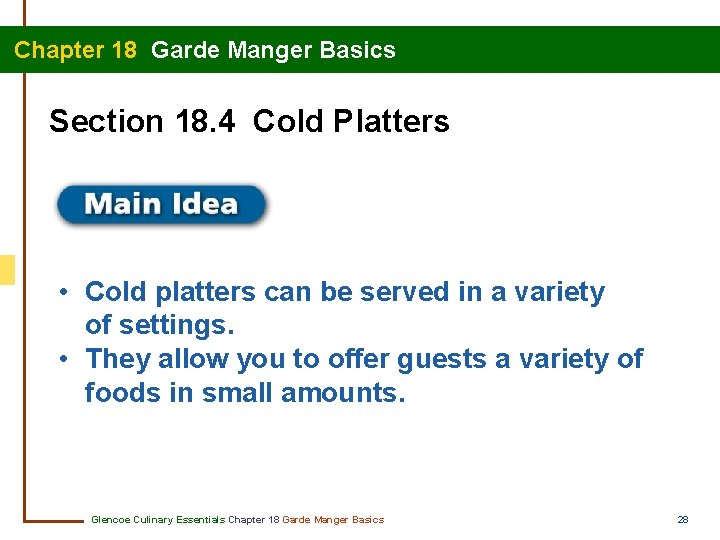 Chapter 18 Garde Manger Basics Section 18. 4 Cold Platters • Cold platters can