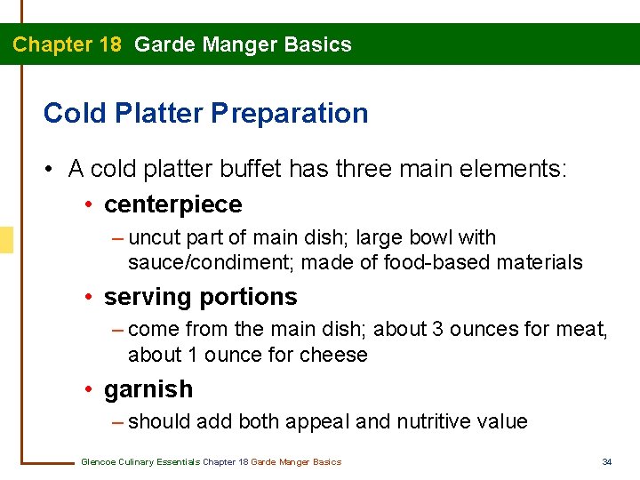 Chapter 18 Garde Manger Basics Cold Platter Preparation • A cold platter buffet has