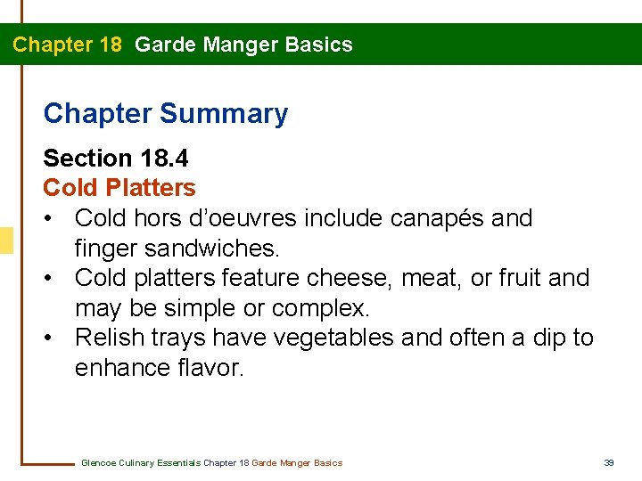 Chapter 18 Garde Manger Basics Chapter Summary Section 18. 4 Cold Platters • Cold