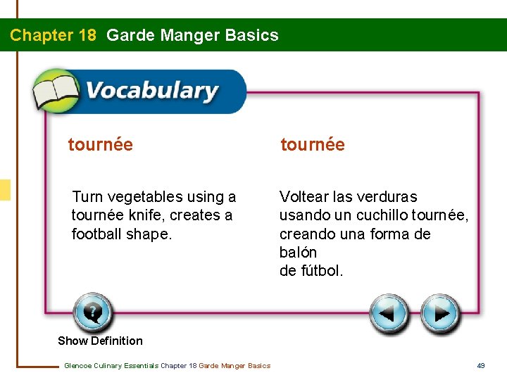 Chapter 18 Garde Manger Basics tournée Turn vegetables using a tournée knife, creates a