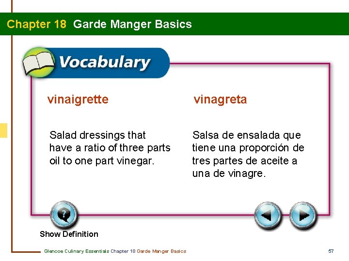 Chapter 18 Garde Manger Basics vinaigrette vinagreta Salad dressings that have a ratio of