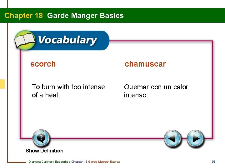 Chapter 18 Garde Manger Basics scorch chamuscar To burn with too intense of a