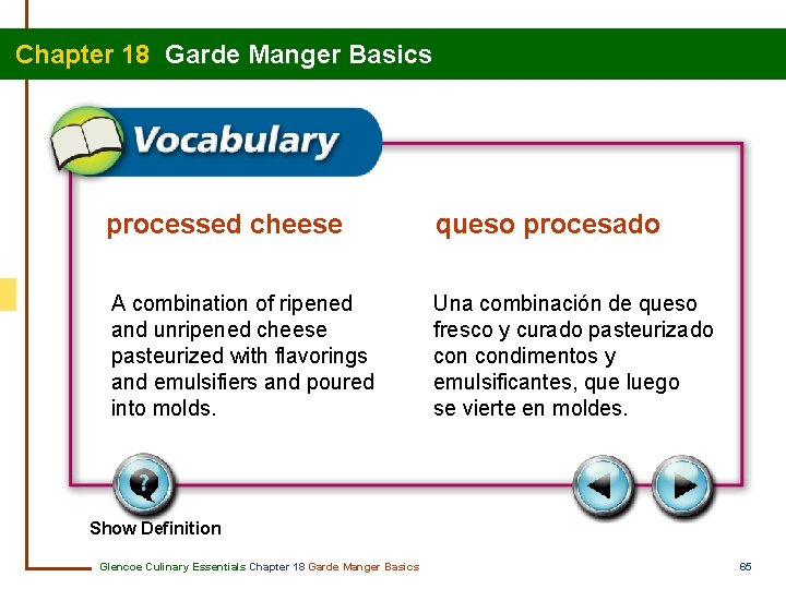 Chapter 18 Garde Manger Basics processed cheese queso procesado A combination of ripened and