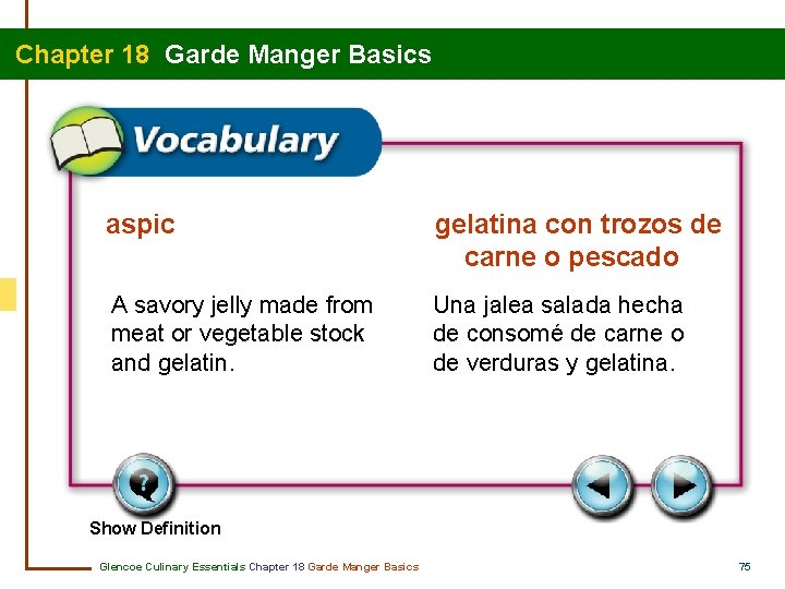 Chapter 18 Garde Manger Basics aspic gelatina con trozos de carne o pescado A
