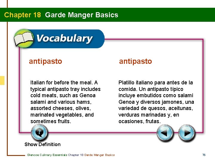 Chapter 18 Garde Manger Basics antipasto Italian for before the meal. A typical antipasto