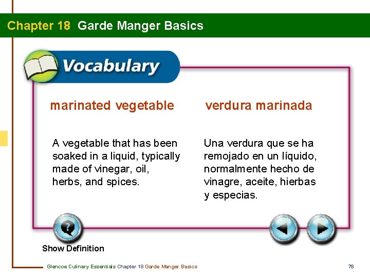 Chapter 18 Garde Manger Basics marinated vegetable verdura marinada A vegetable that has been