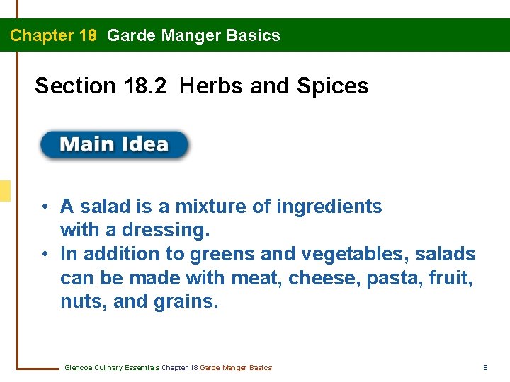 Chapter 18 Garde Manger Basics Section 18. 2 Herbs and Spices • A salad