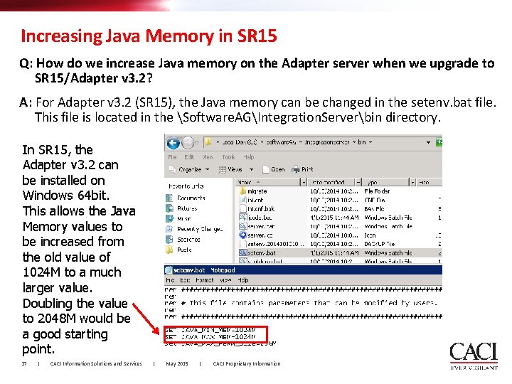 Increasing Java Memory in SR 15 Q: How do we increase Java memory on