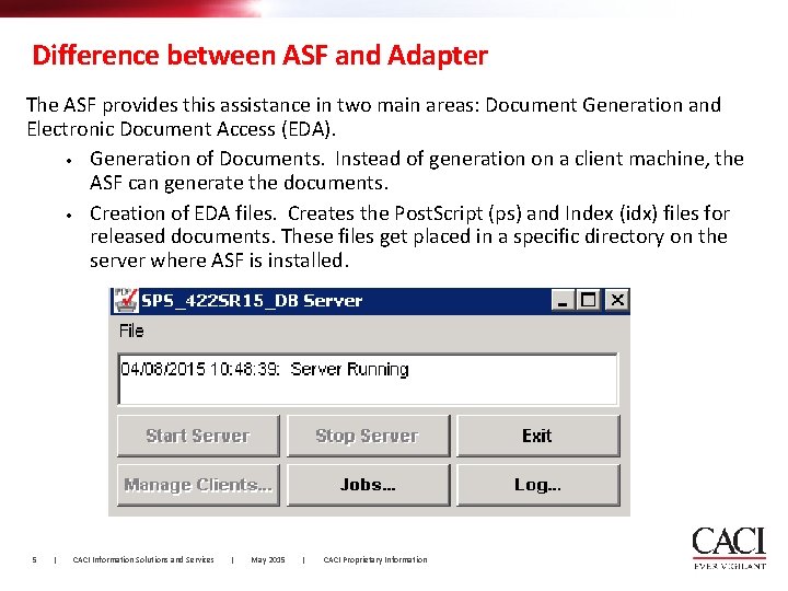Difference between ASF and Adapter The ASF provides this assistance in two main areas: