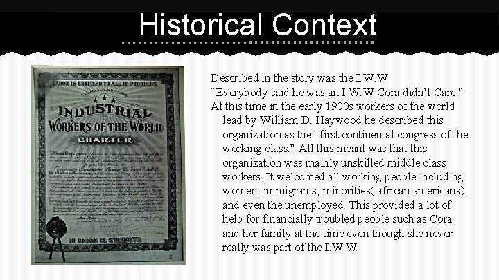 Historical Context Described in the story was the I. W. W “Everybody said he