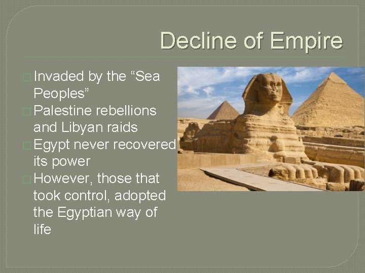 Decline of Empire � Invaded by the “Sea Peoples” � Palestine rebellions and Libyan
