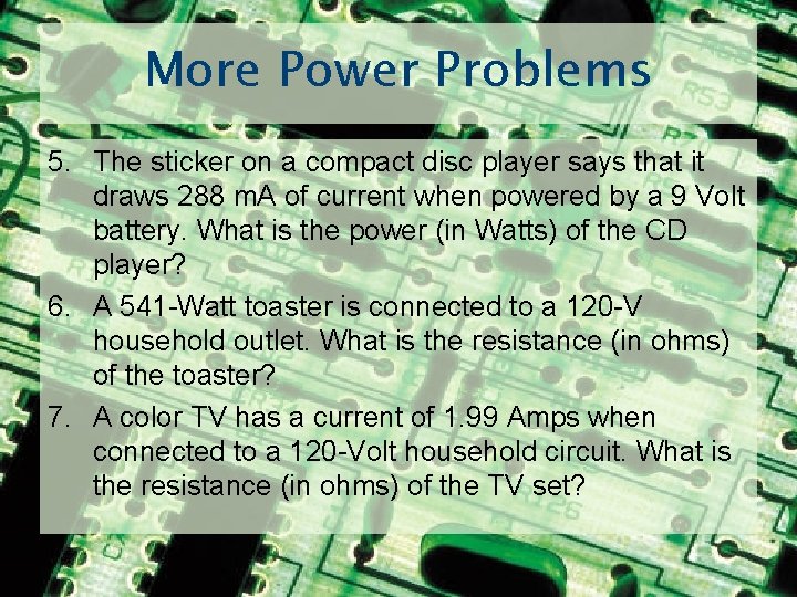 More Power Problems 5. The sticker on a compact disc player says that it