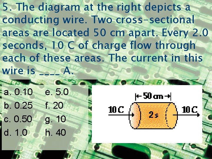 5. The diagram at the right depicts a conducting wire. Two cross-sectional areas are