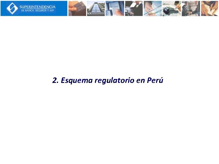 2. Esquema regulatorio en Perú 