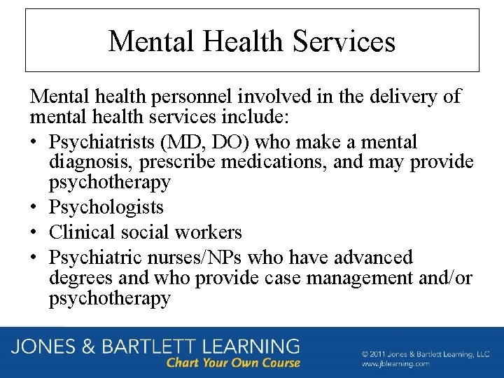 Mental Health Services Mental health personnel involved in the delivery of mental health services
