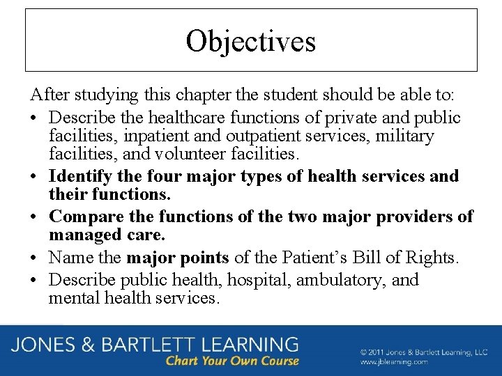 Objectives After studying this chapter the student should be able to: • Describe the