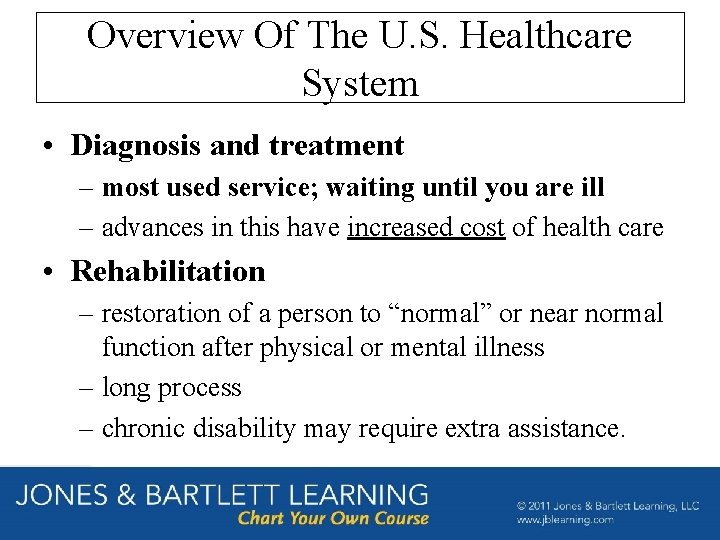 Overview Of The U. S. Healthcare System • Diagnosis and treatment – most used