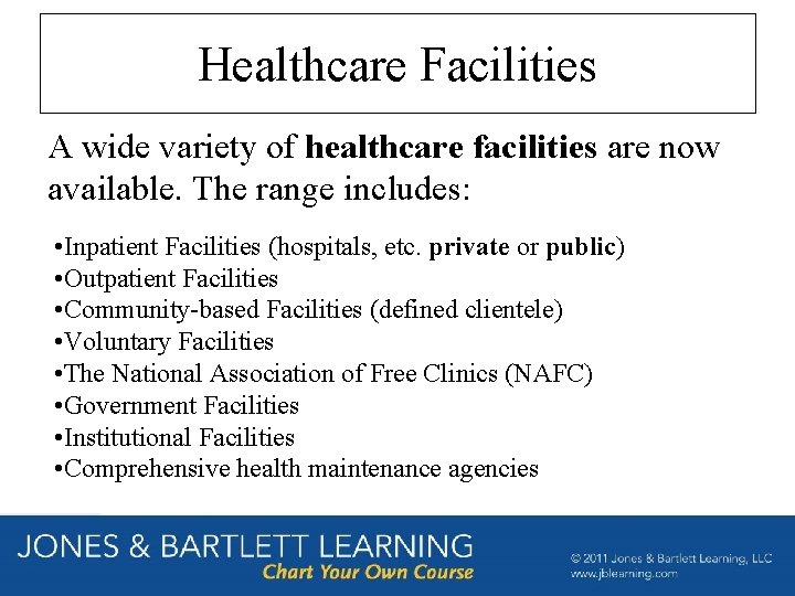 Healthcare Facilities A wide variety of healthcare facilities are now available. The range includes: