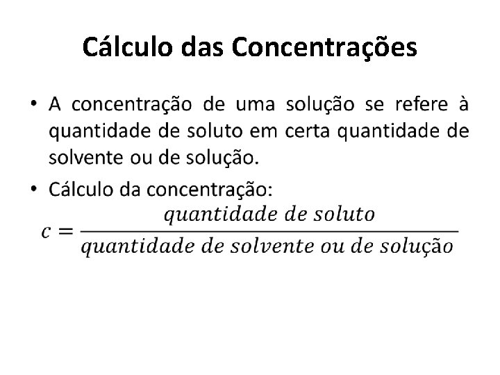 Cálculo das Concentrações • 