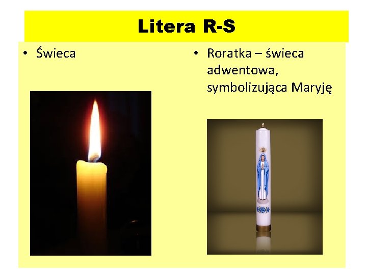 Litera R-S • Świeca • Roratka – świeca adwentowa, symbolizująca Maryję 