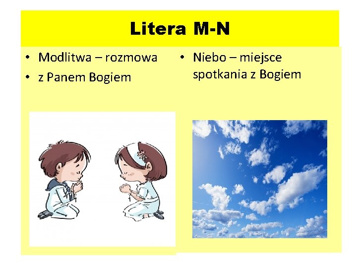 Litera M-N • Modlitwa – rozmowa • z Panem Bogiem • Niebo – miejsce