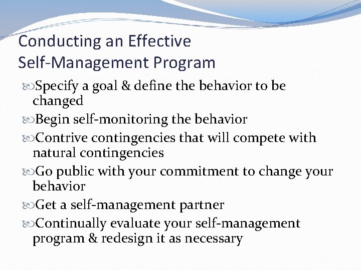Conducting an Effective Self-Management Program Specify a goal & define the behavior to be