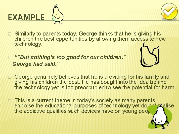 EXAMPLE � � Similarly to parents today, George thinks that he is giving his