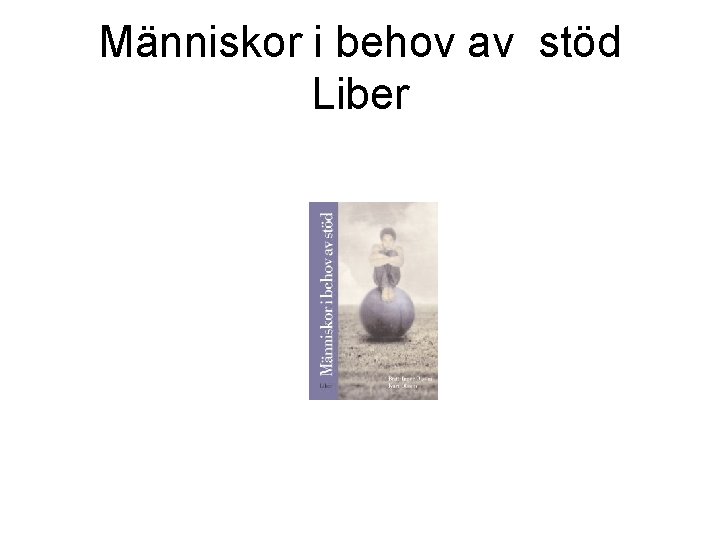 Människor i behov av stöd Liber 