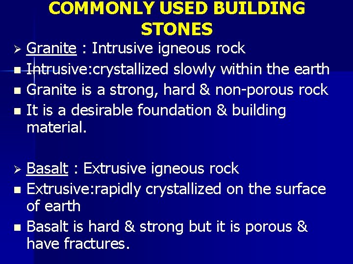 COMMONLY USED BUILDING STONES Granite : Intrusive igneous rock n Intrusive: crystallized slowly within