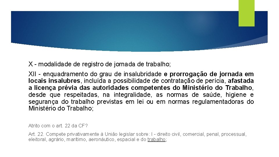 X - modalidade de registro de jornada de trabalho; XII - enquadramento do grau