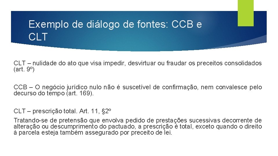 Exemplo de diálogo de fontes: CCB e CLT – nulidade do ato que visa