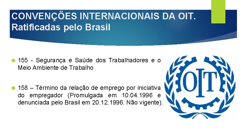 CONVENÇÕES INTERNACIONAIS DA OIT. Ratificadas pelo Brasil 155 - Segurança e Saúde dos Trabalhadores