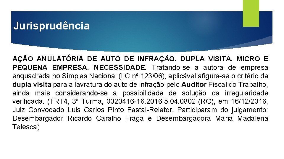 Jurisprudência AÇÃO ANULATÓRIA DE AUTO DE INFRAÇÃO. DUPLA VISITA. MICRO E PEQUENA EMPRESA. NECESSIDADE.