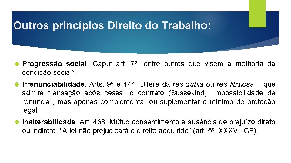 Outros princípios Direito do Trabalho: Progressão social. Caput art. 7º “entre outros que visem