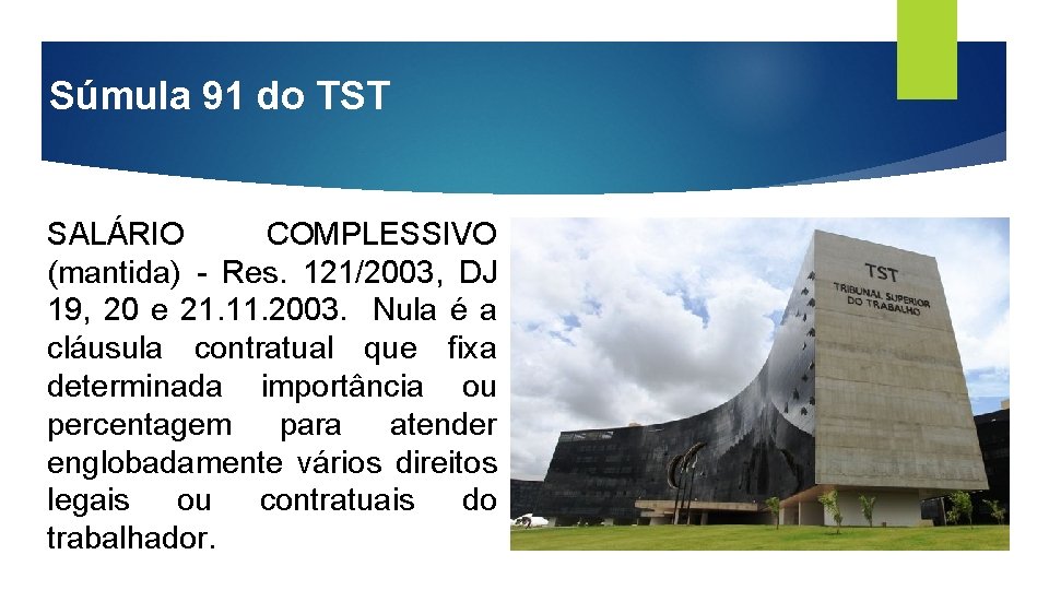 Súmula 91 do TST SALÁRIO COMPLESSIVO (mantida) - Res. 121/2003, DJ 19, 20 e