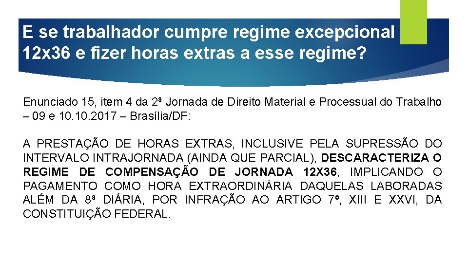 E se trabalhador cumpre regime excepcional 12 x 36 e fizer horas extras a