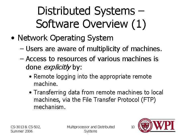 Distributed Systems – Software Overview (1) • Network Operating System – Users are aware