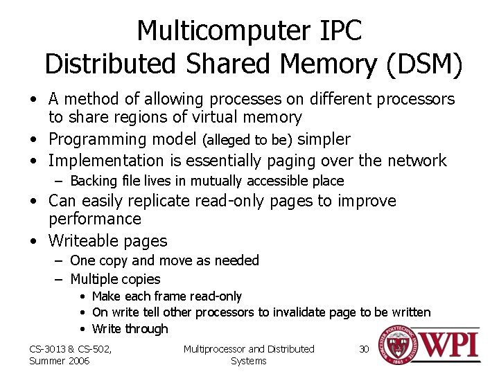 Multicomputer IPC Distributed Shared Memory (DSM) • A method of allowing processes on different