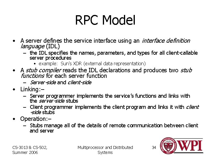 RPC Model • A server defines the service interface using an interface definition language