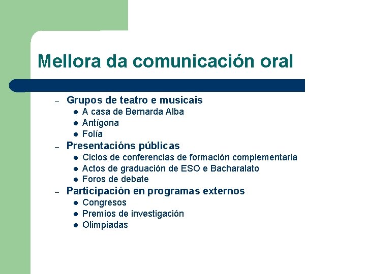 Mellora da comunicación oral – Grupos de teatro e musicais – Presentacións públicas –