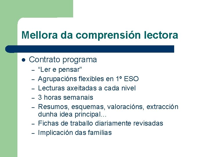 Mellora da comprensión lectora Contrato programa – – – – “Ler e pensar” Agrupacións