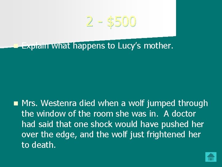 2 - $500 n Explain what happens to Lucy’s mother. n Mrs. Westenra died