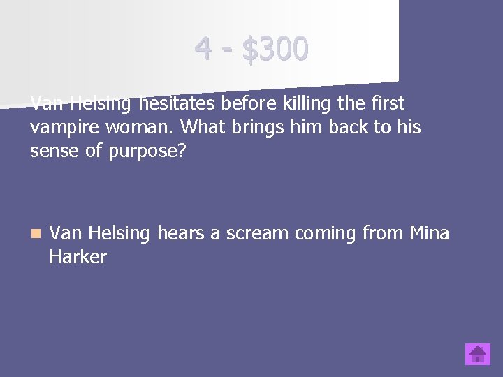 4 - $300 Van Helsing hesitates before killing the first vampire woman. What brings