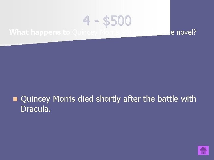 4 - $500 What happens to Quincey Morris at the end of the novel?
